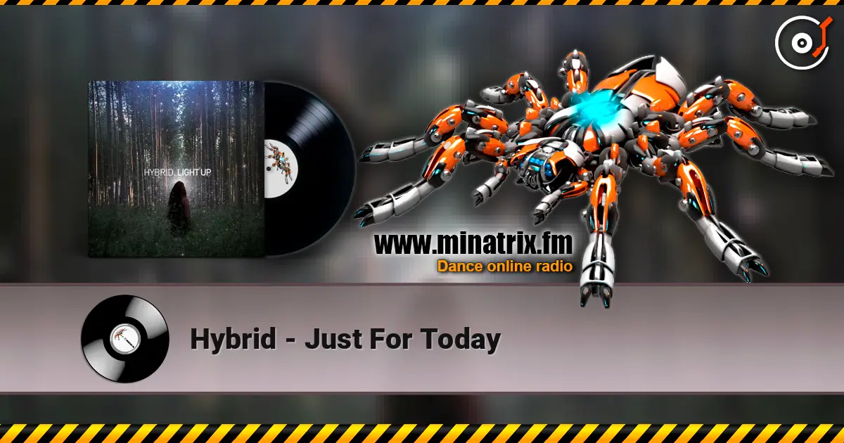 Hybrid - Just For Today слухати онлайн у високій якості | Minatrix.FM