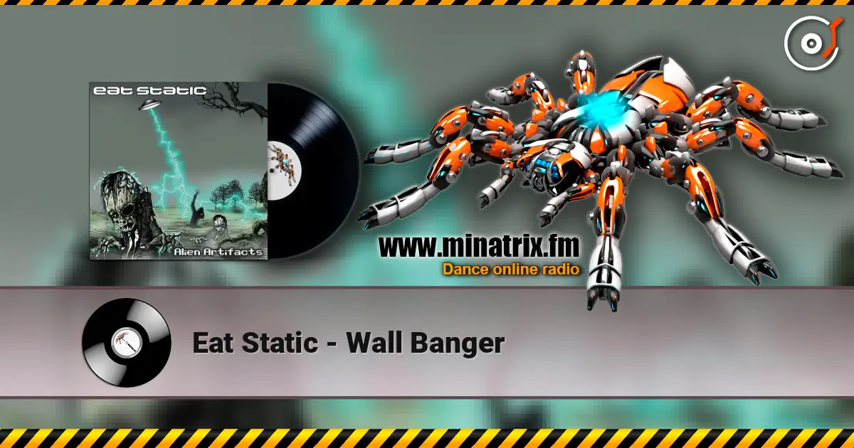 Eat Static - Wall Banger listen online in high quality | Minatrix.FM