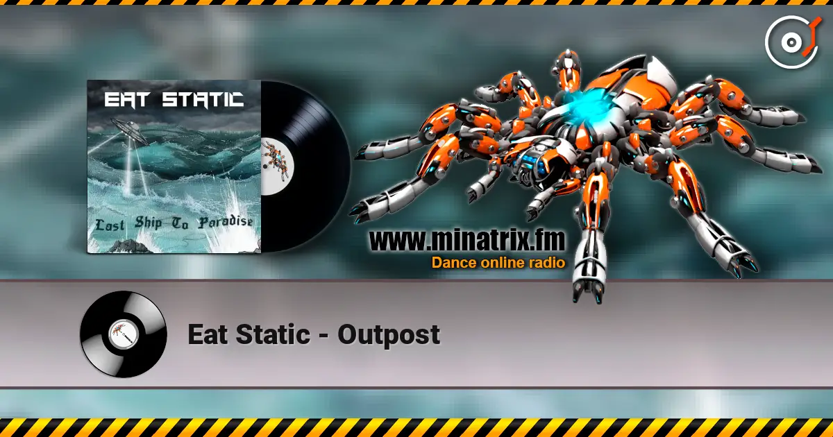 Eat Static - Outpost слухати онлайн у високій якості | Minatrix.FM