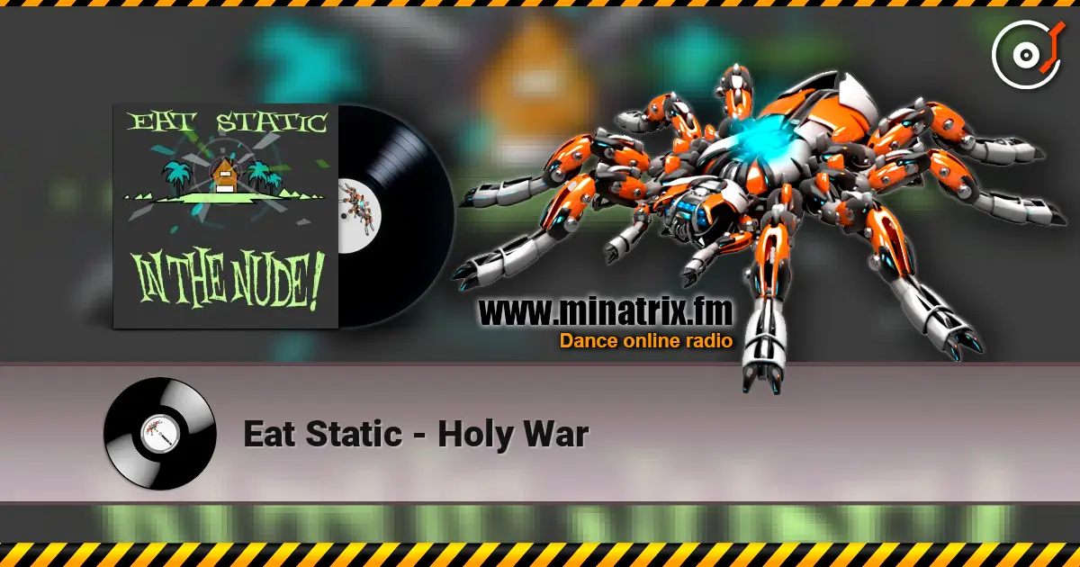 Eat Static - Holy War слухати онлайн у високій якості | Minatrix.FM