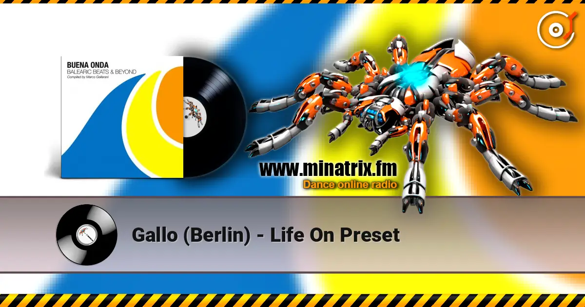 Gallo (Berlin) - Life On Preset listen online in high quality | Minatrix.FM
