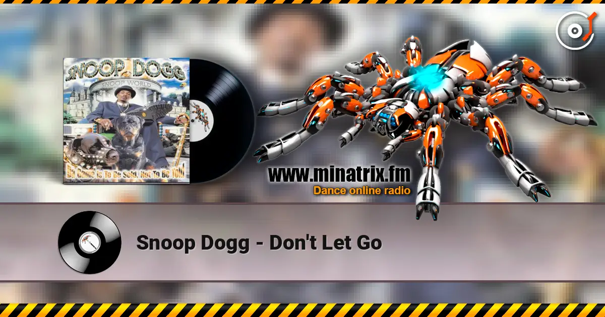 Snoop Dogg - Don't Let Go listen online in high quality | Minatrix.FM