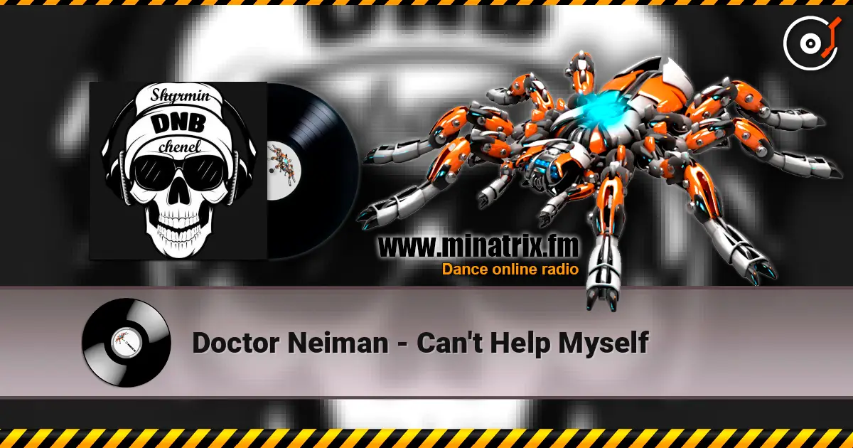 Doctor Neiman - Can't Help Myself listen online in high quality | Minatrix.FM