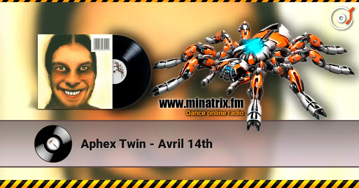 Aphex Twin - Avril 14th listen online in high quality | Minatrix.FM