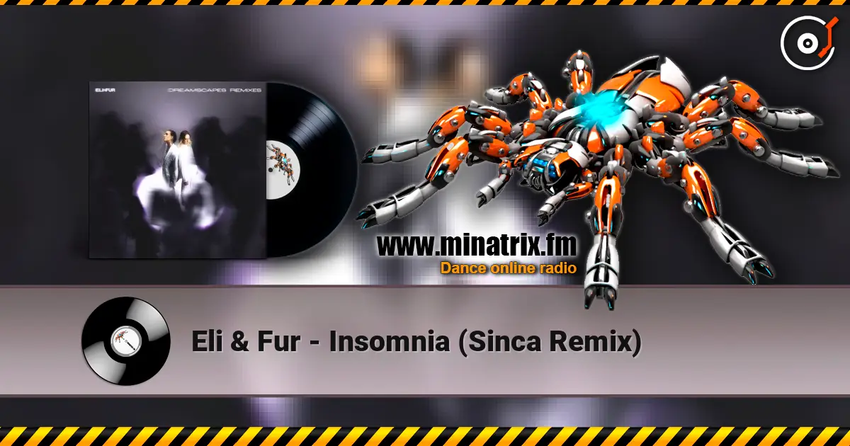 Eli & Fur - Insomnia (Sinca Remix) listen online in high quality | Minatrix.FM