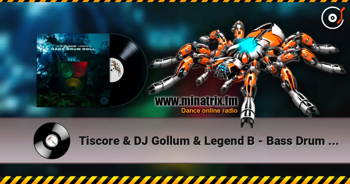 Tiscore & DJ Gollum & Legend B - Bass Drum Roll слухати онлайн у високій якості | Minatrix.FM