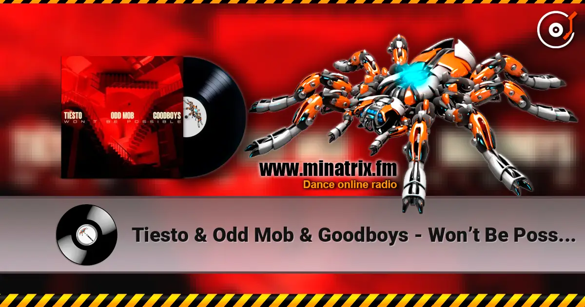 Tiesto & Odd Mob & Goodboys - Won’t Be Possible listen online in high quality | Minatrix.FM