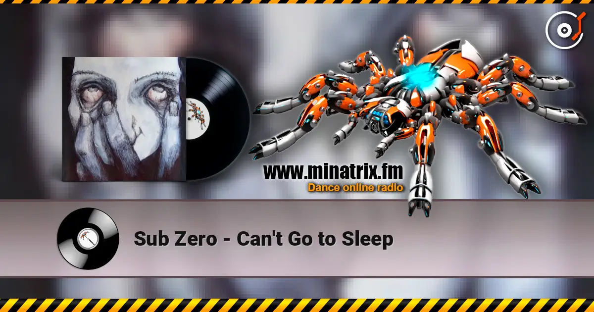 Sub Zero - Can't Go to Sleep listen online in high quality | Minatrix.FM