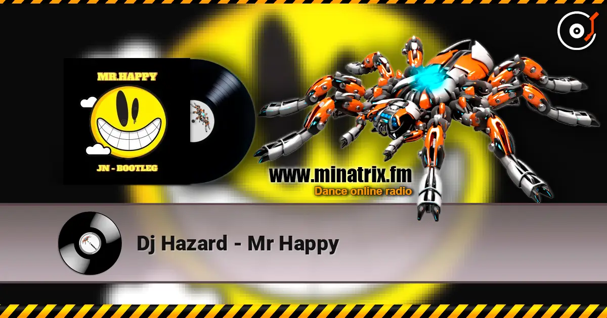 Dj Hazard - Mr Happy слухати онлайн у високій якості | Minatrix.FM