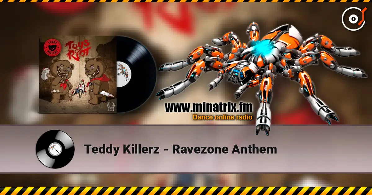 Teddy Killerz - Ravezone Anthem слухати онлайн у високій якості | Minatrix.FM
