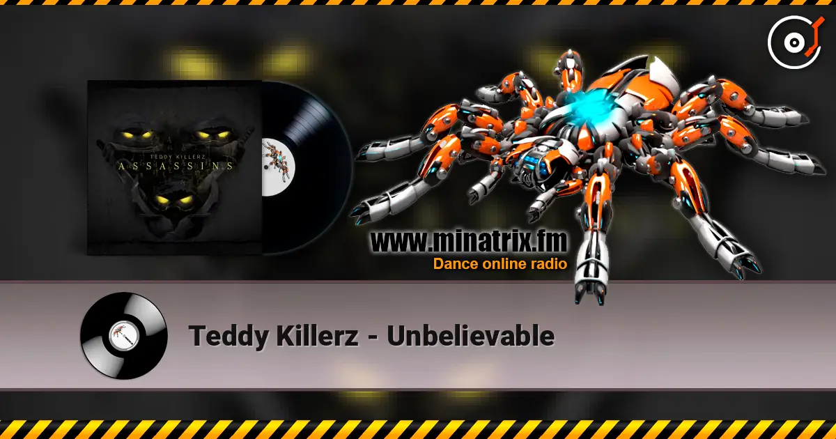 Teddy Killerz - Unbelievable listen online in high quality | Minatrix.FM