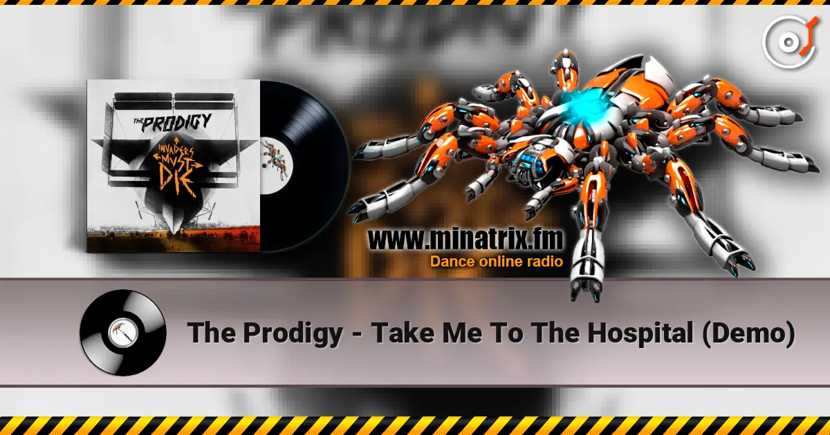 The Prodigy - Take Me To The Hospital (Demo) слухати онлайн у високій якості | Minatrix.FM