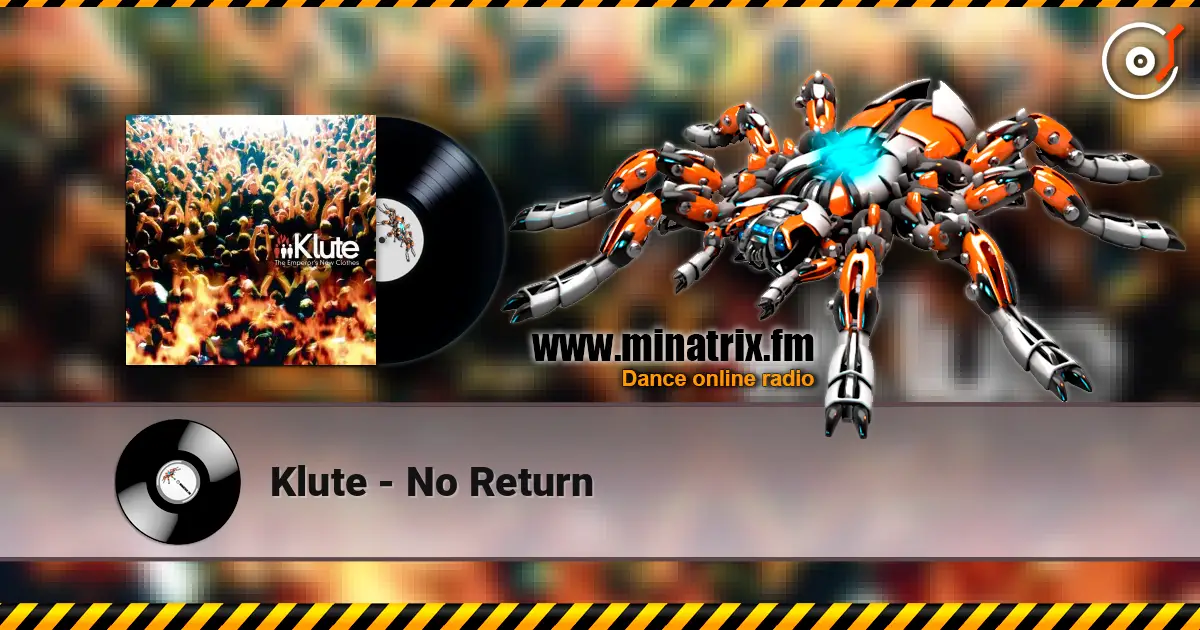 Klute - No Return слухати онлайн у високій якості | Minatrix.FM