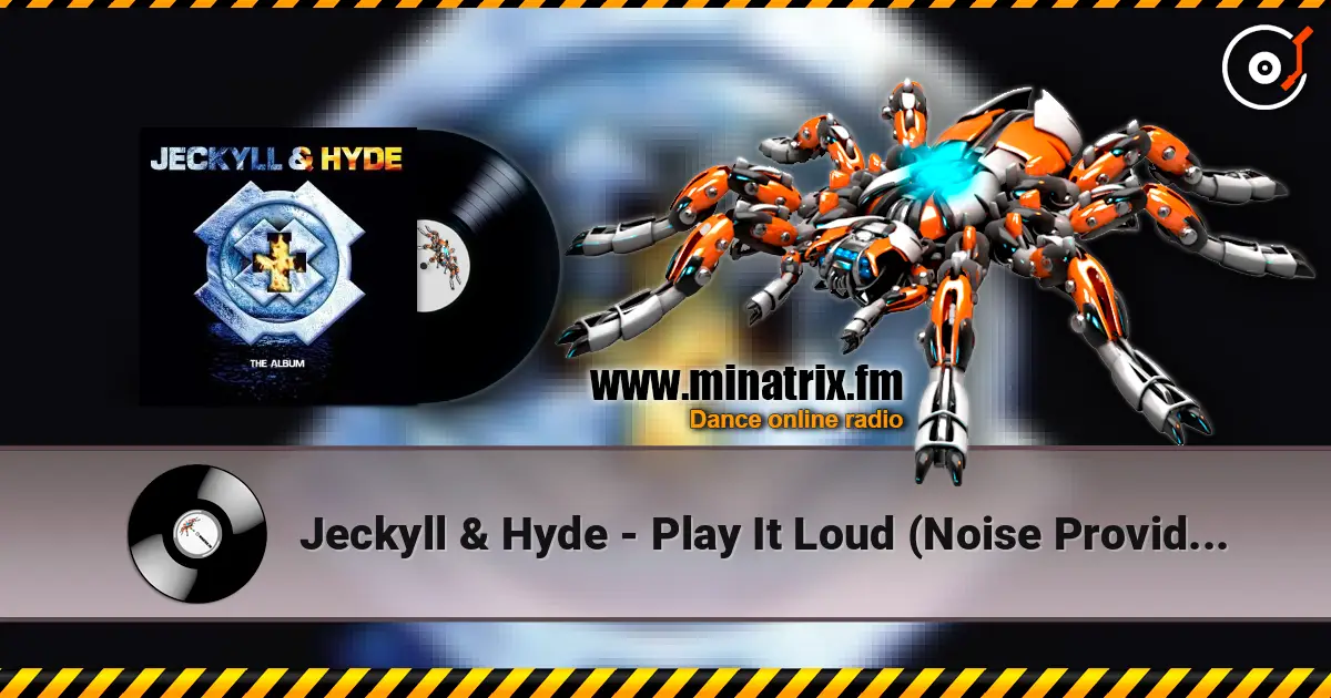 Jeckyll & Hyde - Play It Loud (Noise Provider Remix) listen online in high quality | Minatrix.FM