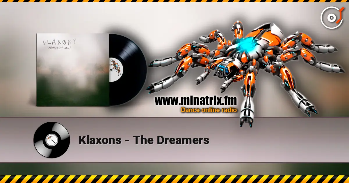 Klaxons - The Dreamers listen online in high quality | Minatrix.FM