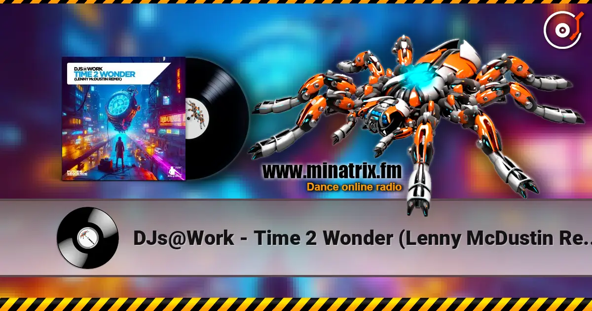DJs@Work - Time 2 Wonder (Lenny McDustin Remix) слухати онлайн у високій якості | Minatrix.FM