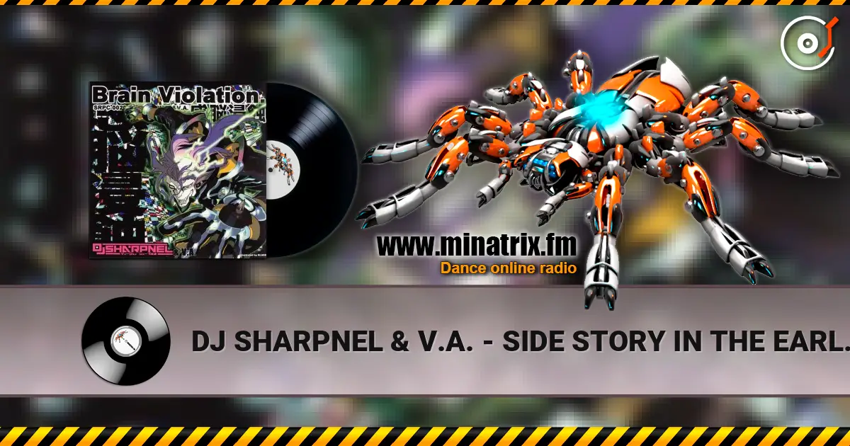 DJ SHARPNEL & V.A. - SIDE STORY IN THE EARLY MORNING listen online in high quality | Minatrix.FM