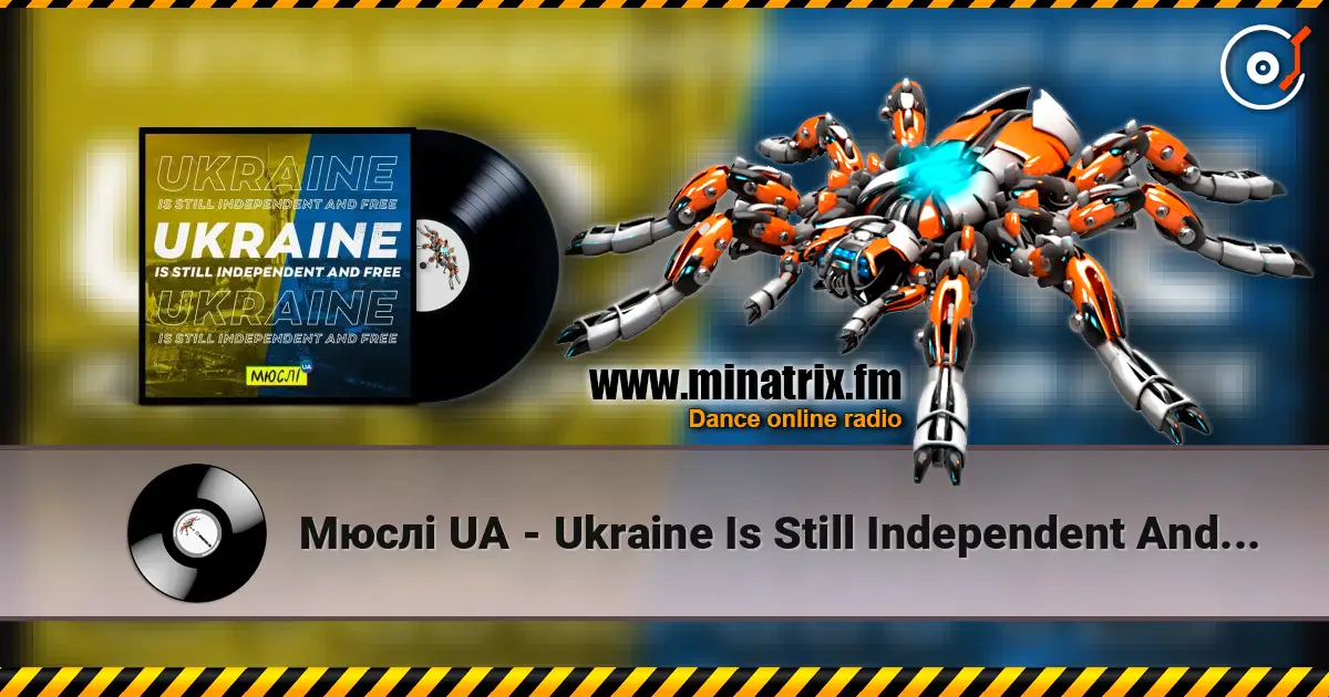 Мюслі UA - Ukraine Is Still Independent And Free слухати онлайн у високій якості | Minatrix.FM