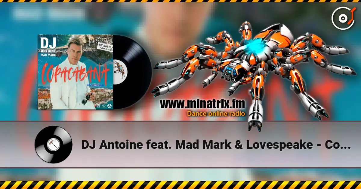 DJ Antoine feat. Mad Mark & Lovespeake - Copacabana слухати онлайн у високій якості | Minatrix.FM