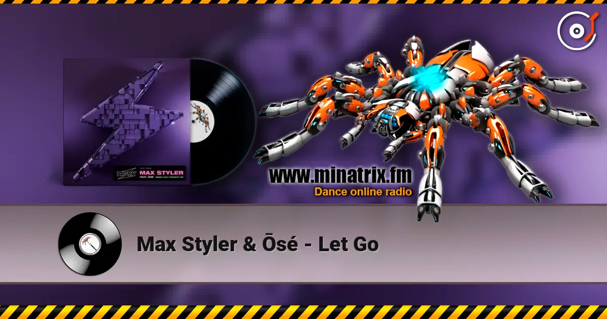 Max Styler & Ōsé - Let Go listen online in high quality | Minatrix.FM