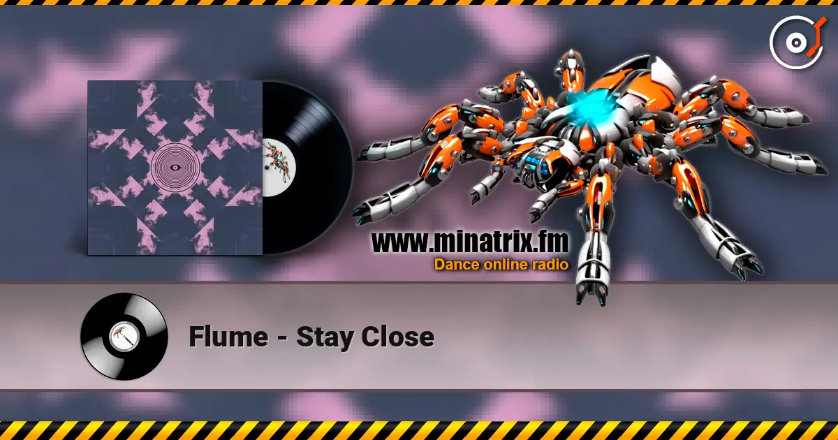 Flume - Stay Close слухати онлайн у високій якості | Minatrix.FM