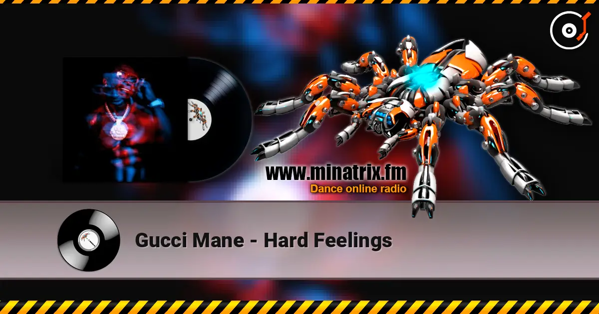 Gucci Mane - Hard Feelings listen online in high quality | Minatrix.FM