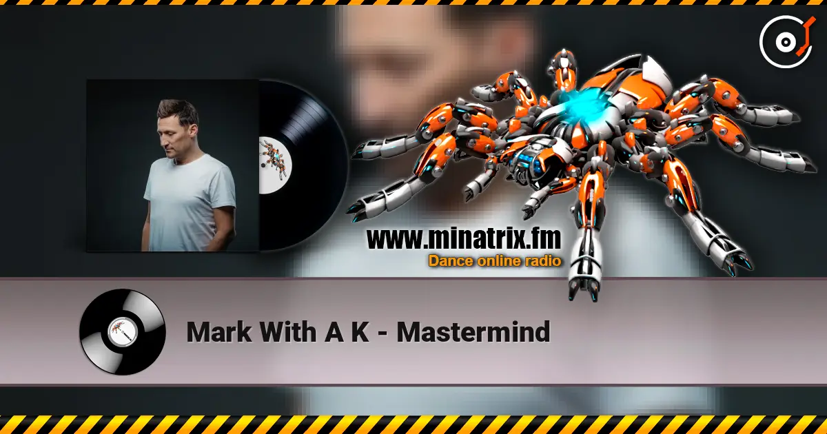 Mark With A K - Mastermind listen online in high quality | Minatrix.FM