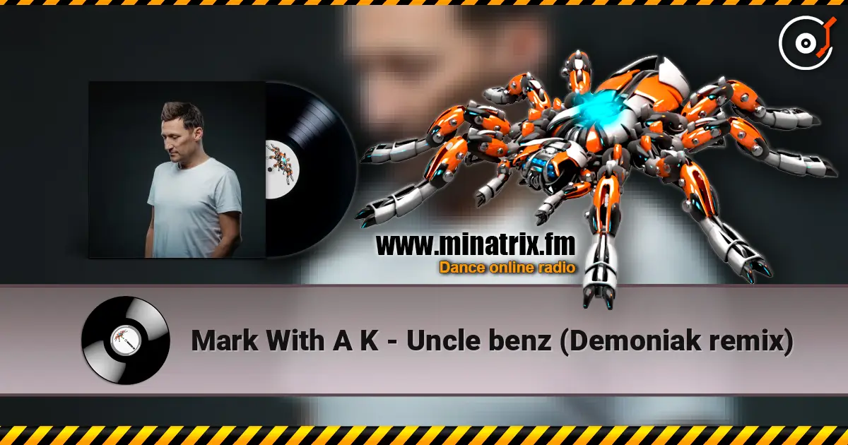 Mark With A K - Uncle benz (Demoniak remix) listen online in high quality | Minatrix.FM