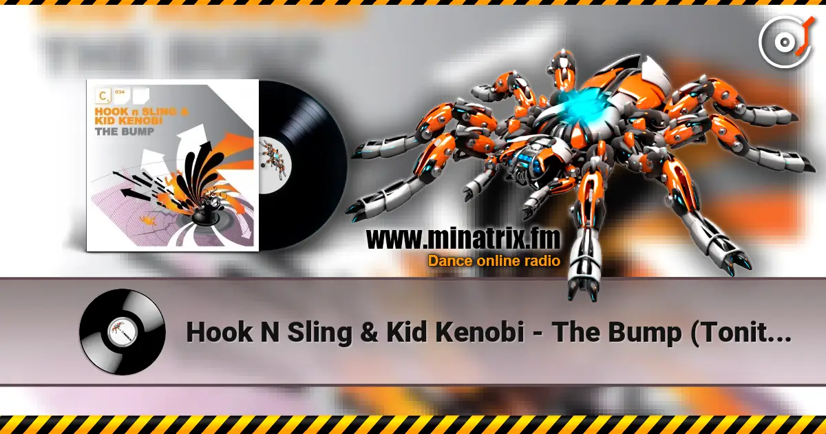 Hook N Sling & Kid Kenobi - The Bump (Tonite Only Mix) слухати онлайн у високій якості | Minatrix.FM