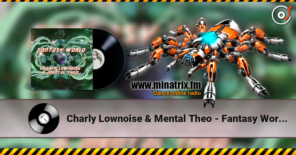 Charly Lownoise & Mental Theo - Fantasy World (Radio Mix) listen online in high quality | Minatrix.FM
