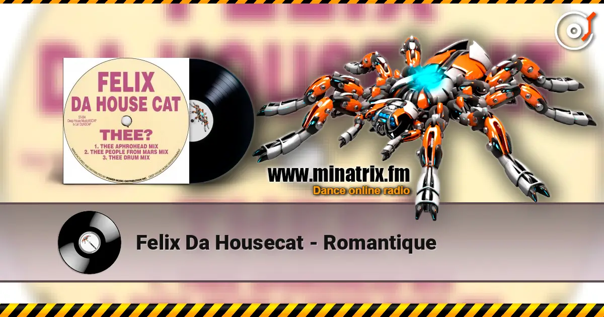 Felix Da Housecat - Romantique слухати онлайн у високій якості | Minatrix.FM