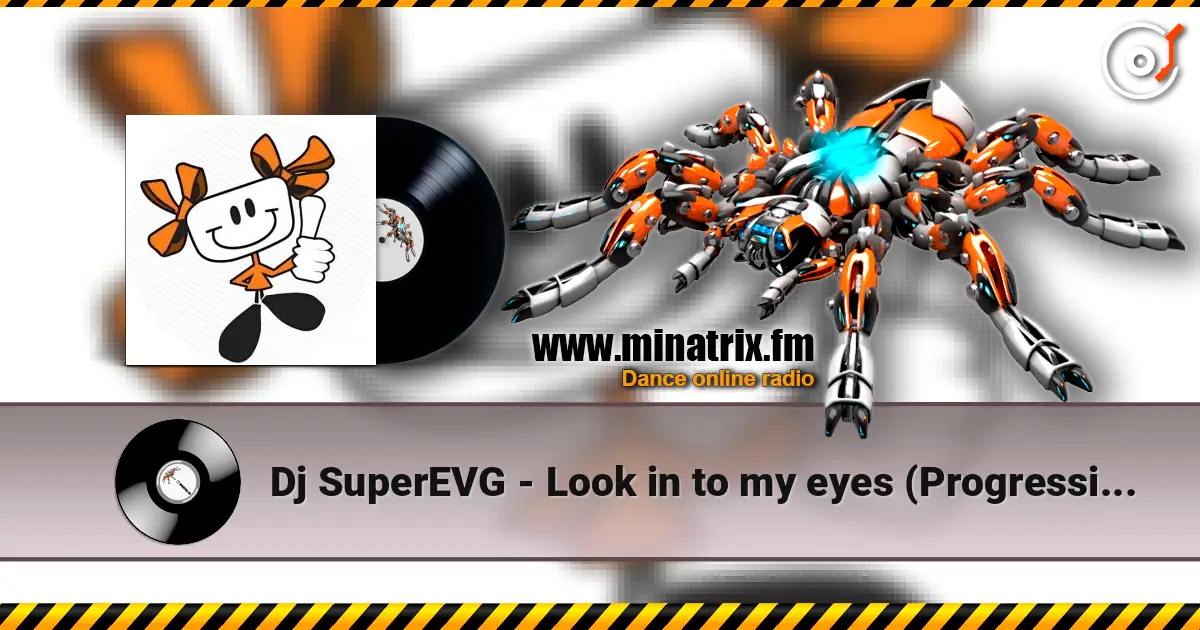 Dj SuperEVG - Look in to my eyes (Progressive People mix) слухати онлайн у високій якості | Minatrix.FM