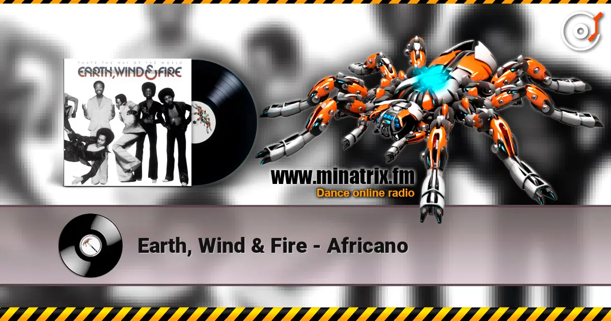 Earth, Wind & Fire - Africano слухати онлайн у високій якості | Minatrix.FM