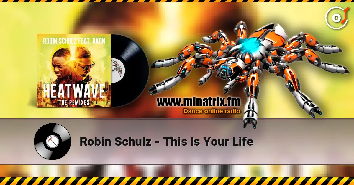 Robin Schulz - This Is Your Life listen online in high quality | Minatrix.FM