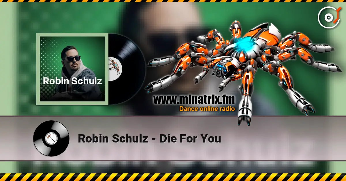 Robin Schulz - Die For You listen online in high quality | Minatrix.FM
