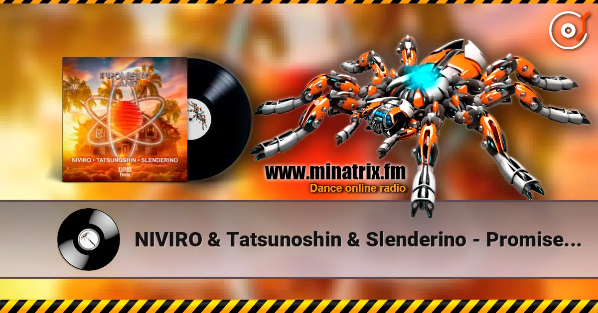 NIVIRO & Tatsunoshin & Slenderino - Promised Land (Extended Mix) слухати онлайн у високій якості | Minatrix.FM