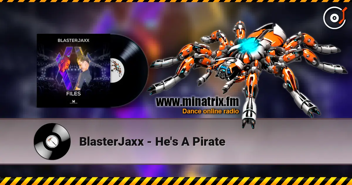BlasterJaxx - He's A Pirate слухати онлайн у високій якості | Minatrix.FM