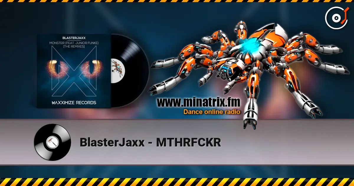 BlasterJaxx - MTHRFCKR слухати онлайн у високій якості | Minatrix.FM