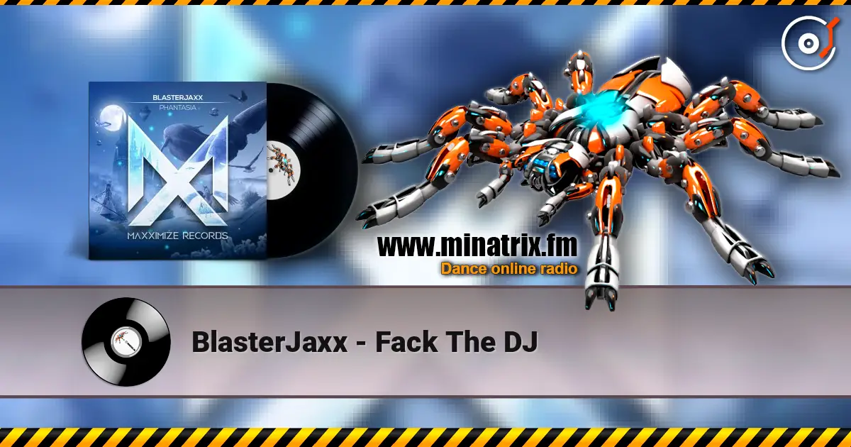 BlasterJaxx - Fack The DJ слухати онлайн у високій якості | Minatrix.FM