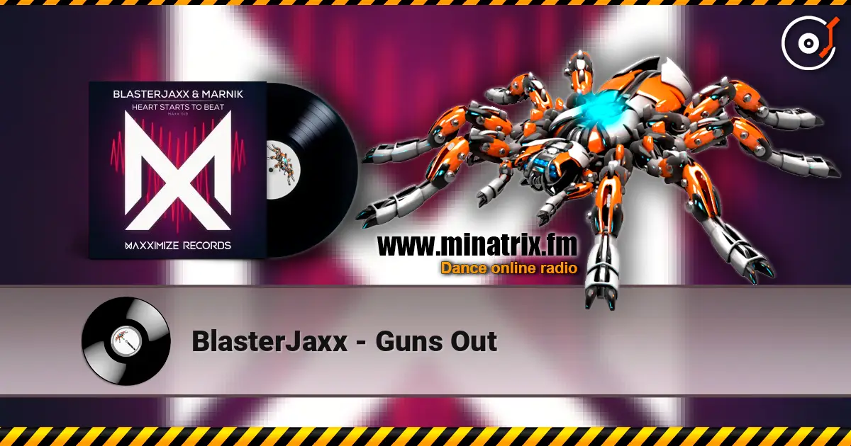 BlasterJaxx - Guns Out слухати онлайн у високій якості | Minatrix.FM