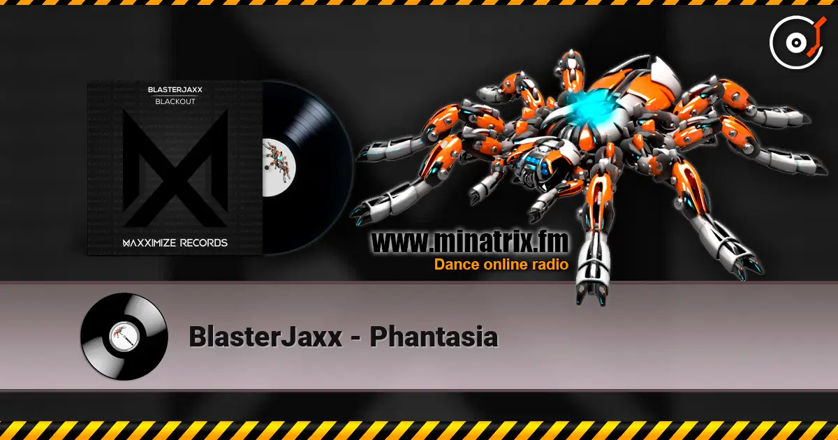 BlasterJaxx - Phantasia слухати онлайн у високій якості | Minatrix.FM