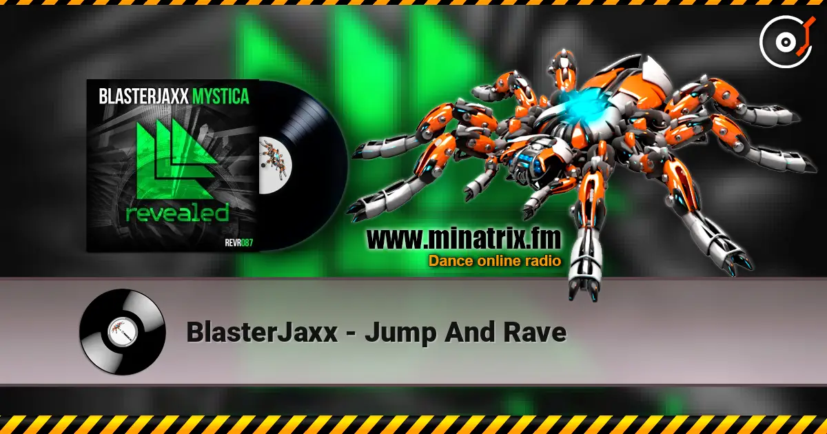 BlasterJaxx - Jump And Rave слухати онлайн у високій якості | Minatrix.FM