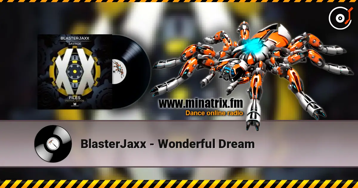 BlasterJaxx - Wonderful Dream слухати онлайн у високій якості | Minatrix.FM