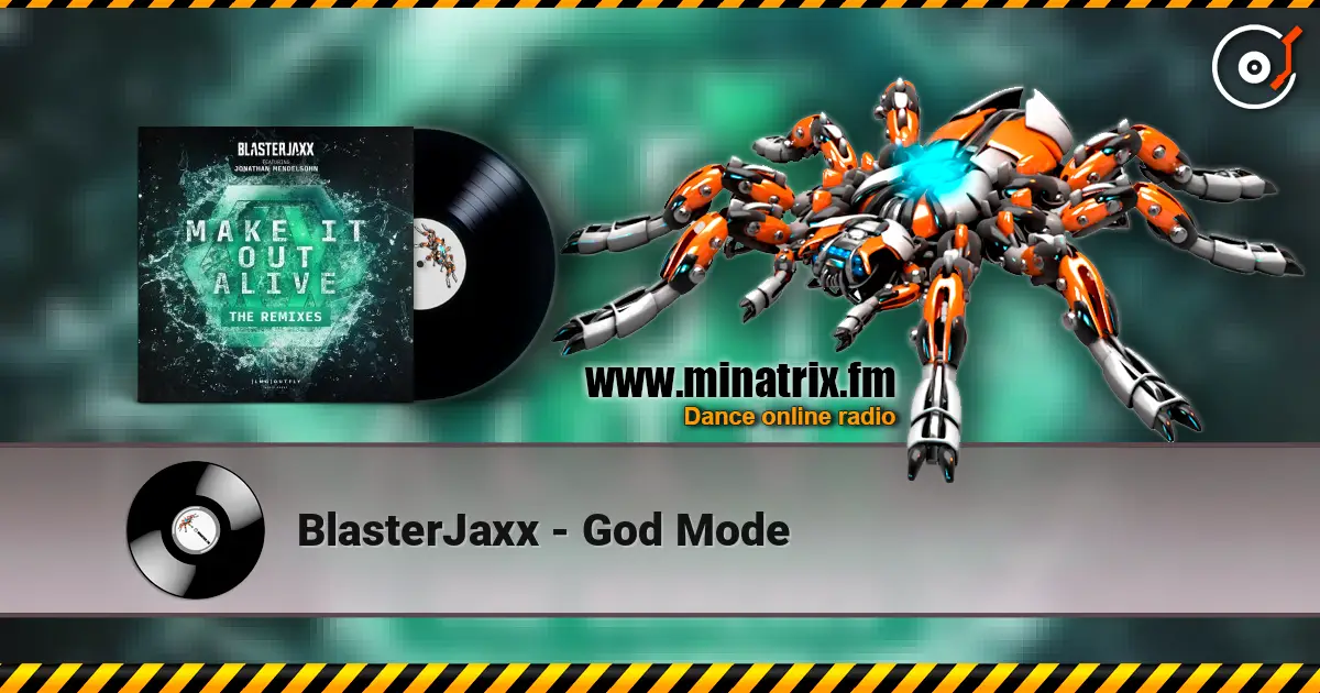 BlasterJaxx - God Mode listen online in high quality | Minatrix.FM