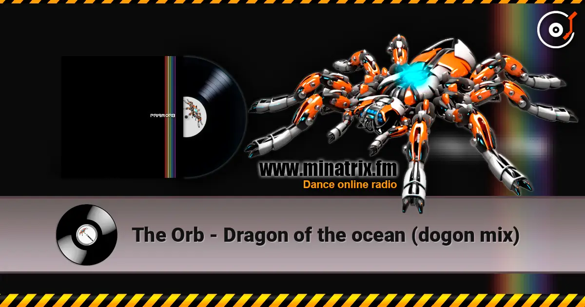 The Orb - Dragon of the ocean (dogon mix) listen online in high quality | Minatrix.FM