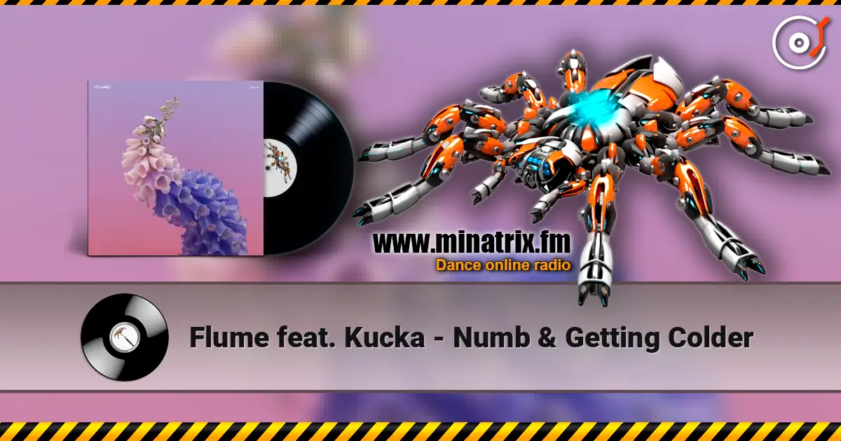 Flume feat. Kucka - Numb & Getting Colder слухати онлайн у високій якості | Minatrix.FM