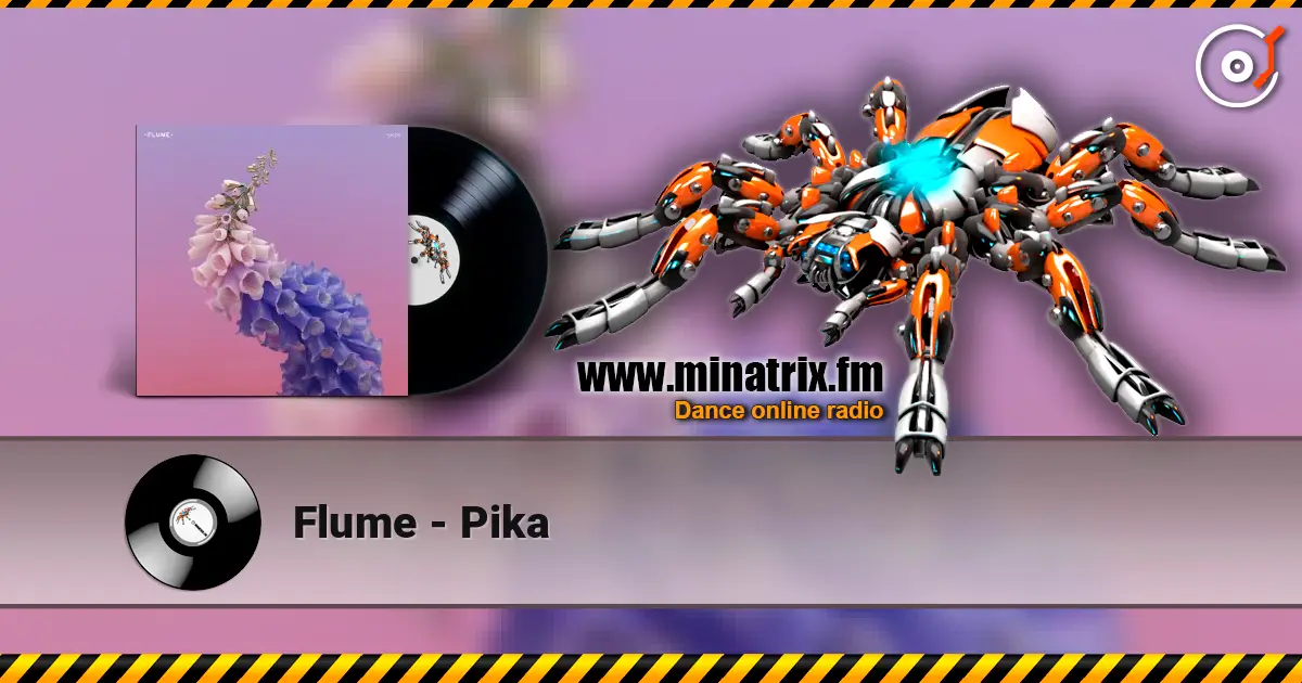 Flume - Pika слухати онлайн у високій якості | Minatrix.FM