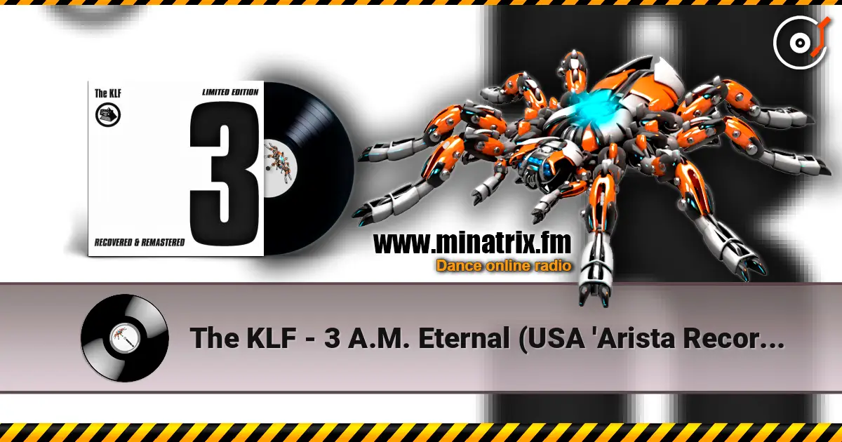 The KLF - 3 A.M. Eternal (USA 'Arista Records' Mix) listen online in high quality | Minatrix.FM