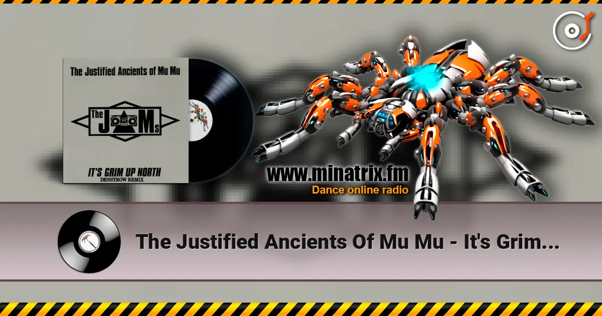 The Justified Ancients Of Mu Mu - It's Grim Up North London Full Moon Scientist Remix 2) listen online in high quality | Minatrix.FM