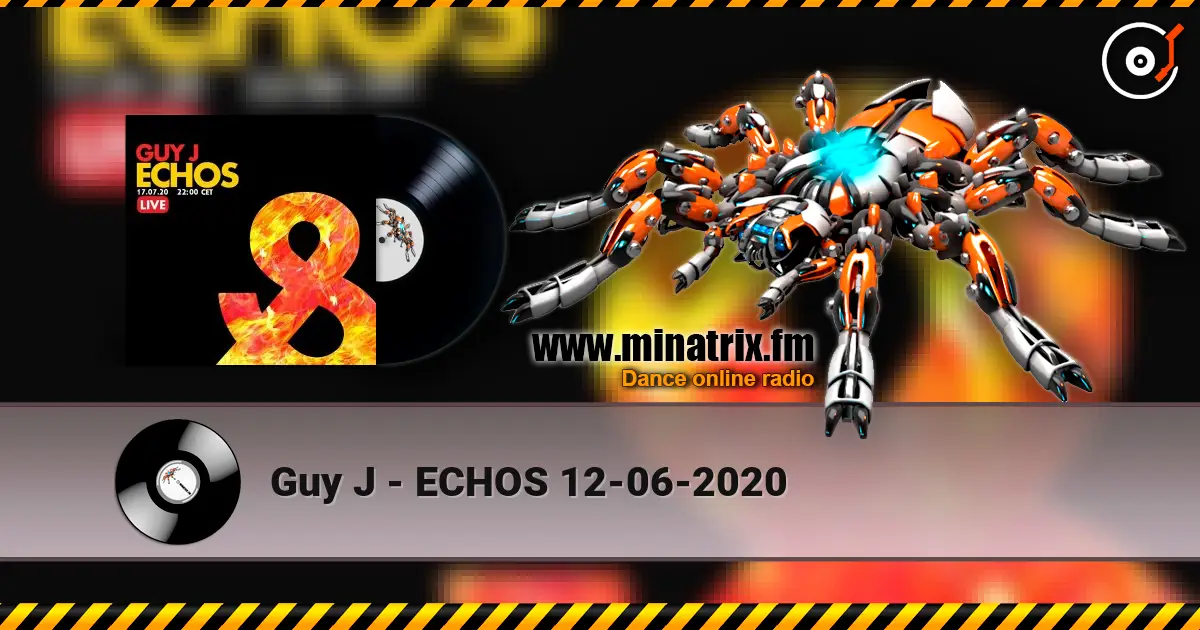 Guy J - ECHOS 12-06-2020 listen online in high quality | Minatrix.FM